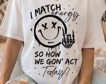 I match energy SVG PNG Energy Svg Funny quote Svg Sassy Svg Hustler png Skeleton Snarky Svg Retro Png Sarcastic Funny Png for Sublimation
