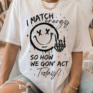 I match energy SVG PNG Energy Svg Funny quote Svg Sassy Svg Hustler png Skeleton Snarky Svg Retro Png Sarcastic Funny Png for Sublimation