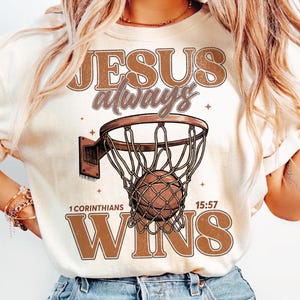 Jesus Always Wins PNG, Christian Basketball Sublimation, Jesus Basketball Motivational PNG, Inspirational Bible Verse PNG, Reto Basketball