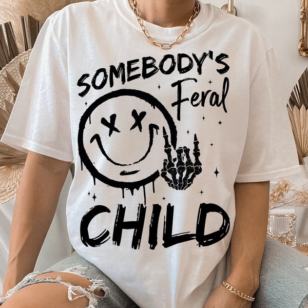 Somebody's Feral Child SVG PNG Funny kids Svg Kid funny shirt Kid Life Svg ToddlerHood Svg Toddler Shirt Sublimation Kids Cut File Original