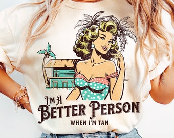 I am better person when i&#39;m tan png, Summer png, Trendy Summer Png, Aesthetic Summer, Trendy Summer Png, Funny Sarcastic png, Sublimation