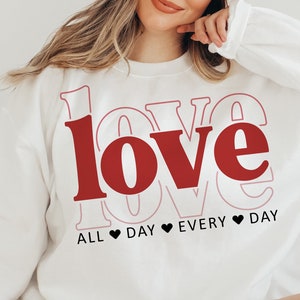 Ame o dia todo, todos os dias SVG, Valentine SVG, Dia dos Namorados SVG, Valentine Shirt Svg, Love Svg, Retro Valentine Svg, Png Cricut Sublimation