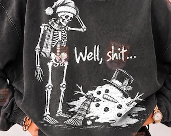 Well Shit Christmas PNG, Funny Skeleton Melted Snowman Design, Dark Humor Christmas, Funny Xmas Sublimation Digital Download
