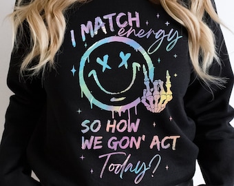 I match energy PNG, Energy Png, Funny quote Png, Sassy Png, Hustler png, Skeleton Snarky Png, Retro Png, Sarcastic Funny Png for Sublimation