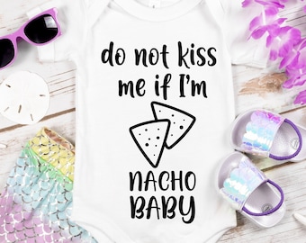 No me beses si soy Nacho Baby svg, Baby Body svg, Archivos de corte de descarga digital Cricut Silhouette
