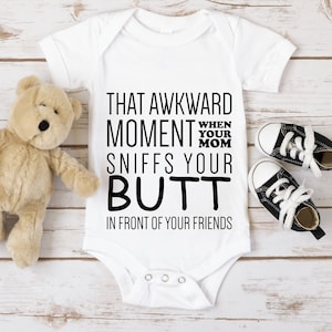 funny baby onesie digital file, that awkward moment when your mom sniffs your butt in front of your friends, DIGITAL DOWNLOAD