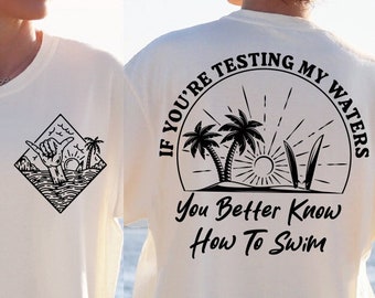 If You're Testing My Waters You Better Know How To Swim svg, Adult humor svg, Funny shirt svg, Trendy boho svg, Front pocket svg