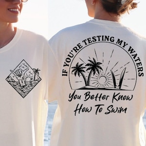 If You&#39;re Testing My Waters You Better Know How To Swim svg, Adult humor svg, Funny shirt svg, Trendy boho svg, Front pocket svg