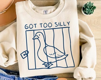 Got too Silly Goose Png, Funny Jail Png, Meme Goose Duck Png, Silly Goose Png, cute Goose Png, Sublimation Design, Digital File