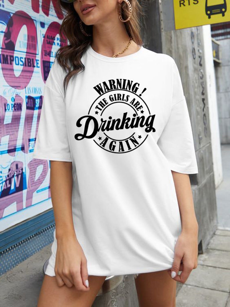 Warning the Girls Are Drinking Again Svg Png Cut File Funny - Etsy