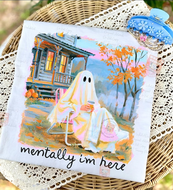 Summerween Ghost Png, Mentally I am Here Sublimation Design, Trendy Halloween Lover Shirt Design, Funny Fall Png
