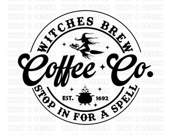 Witches Brew Coffee Co Svg, Witches Brew SVG, Halloween Witch SVG, Halloween Coffee SVG, Halloween Sign,Funny,Cut Files For Cricut, Svg, Png