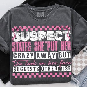 Suspect Claims She Put Her Crazy Away Png, Suspect Trendy Png, Trending Png, Preppy Digital Download, Pink Coquette Design