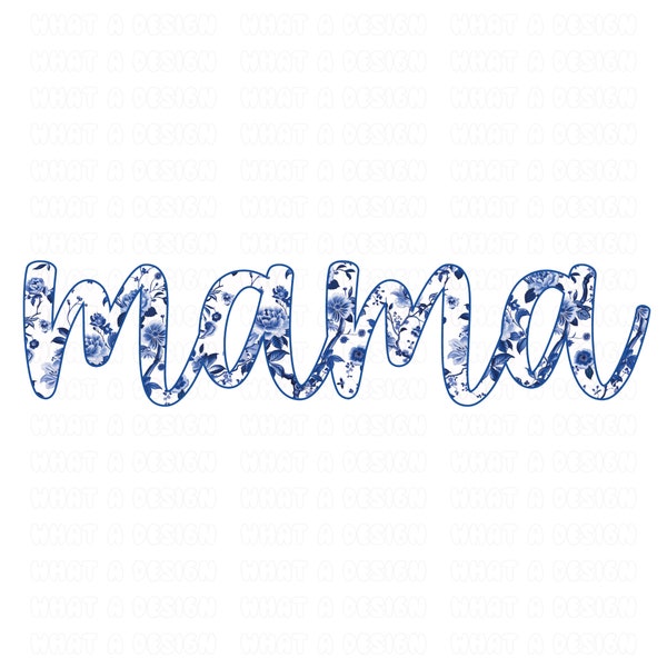 Mama Blue Willow Filled PNG, Chinoiserie Mama Png, Mama Flower Png, Mama Sublimation, Mother's Day Png, Sublimation Designs Download