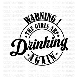 Warning! The Girls are Drinking Again Svg Png Cut File | Funny Quote Mug Svg | Cricut Funny Drinking Svg | Girls Are Drinking Svg