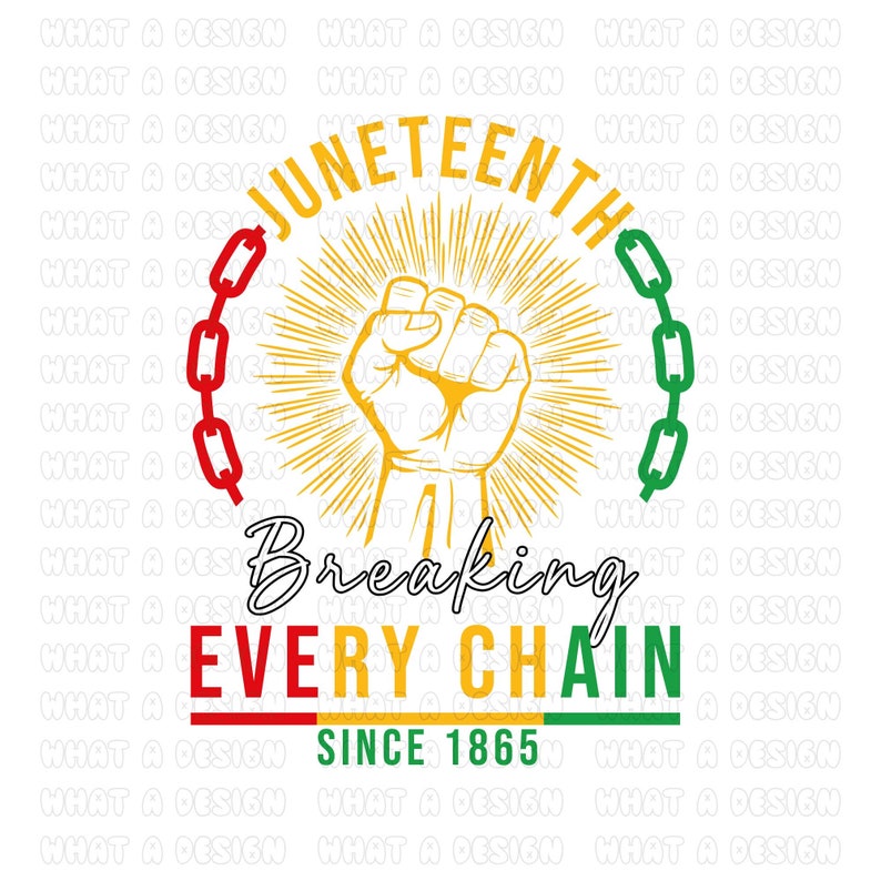 Peut inclure: Un design graphique avec un poing lev&eacute;, une cha&icirc;ne et le texte "Juneteenth Breaking Every Chain Since 1865". Le poing est jaune, la cha&icirc;ne est rouge et verte, et le texte est en rouge, jaune et vert.
