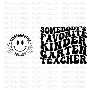 May include: A black and white graphic design with two elements: a smiley face with peace signs and the text "Kindergarten Teacher", and the text "Somebody's Favourite Kindergarten Teacher".