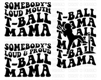 Somebody's Loud Mouth T-Ball Mama Png Svg, T-ball Mom Svg Png, Funny T-ball Melting T-ball Sublimation Cut File
