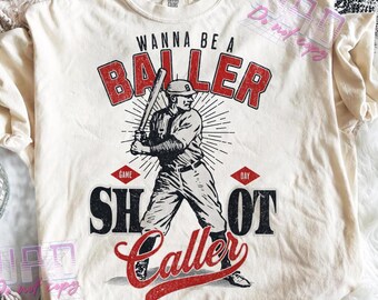 Wanna Be a Baller Shot Caller Png, Baseball vintage retro Png Sublimation Design, Baseball baller png, baseball player png