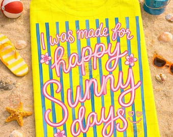 I Was Made For Happy Sunny Days Png, Preppy Summer Png, Summer Spring Girly Png Design, Retro Beach Png, Summer Vibes Png, Trendy Summer Png