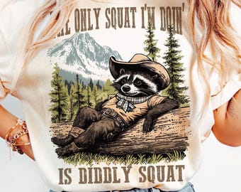 Funny Cowboy Raccoon PNG, The Only Squat I'm Doin' is Diddly Squat, Lazy Western Animal Design, Sarcastic Raccoon Png, Country Humor Png