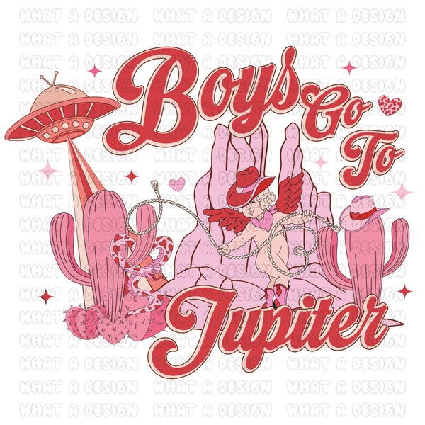 Boys Go To Jupiter PNG, Western Valentine Png, Cowboy Valentine Png, Valentines Sublimation Designs, Valentine’s Day Png, Trendy Vday Tshirt