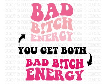 Bad Bitch Energy SVG - Bad Bitch png - Kobiece wibracje - Niegrzeczna kobieta - Niegrzeczny cytat - Bitch SVG - Koszulka imprezowa - Projekt DIY do natychmiastowego pobrania