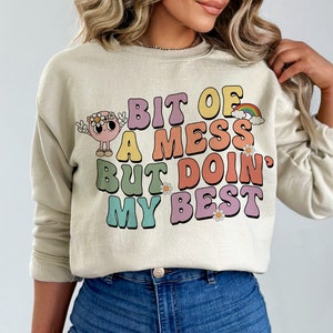 Bit Of A Mess But Doin My Best Sweatshirt main image 1