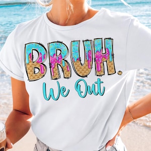 Bruh We Out Teachers Png, Teacher Summer Break, Last day of School Png, Summer Ice Cream Drip, Summer Teacher Png, Teacher Aprengation Png imagen 1