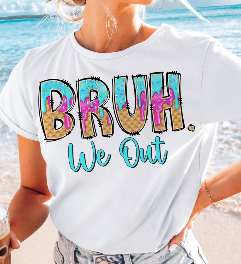 Bruh We Out Teachers Png, Teacher Summer Break, Last day of School Png, Summer Ice Cream Drip, Summer Teacher Png, Teacher Aprengation Png imagen 1