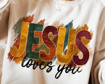 Jesus Loves You PNG, Autumn Christian Sublimation, Faith Religious Shirt Design, Retro Distressed Jesus PNG, Thanksgiving Bible Verse