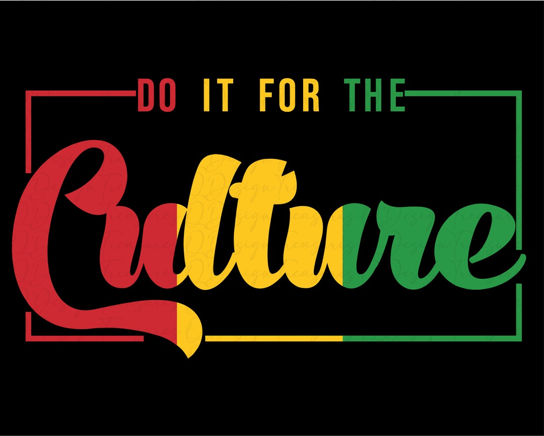 Do It for the Culture Svg Black History Svg Juneteenth Svg - Etsy