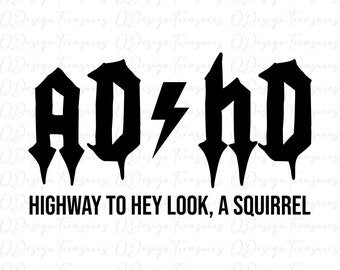 ADHD Svg, Highway Hey To Look Svg, Trendy,A Squirrel svg png file, cricut silhouette,  instant download