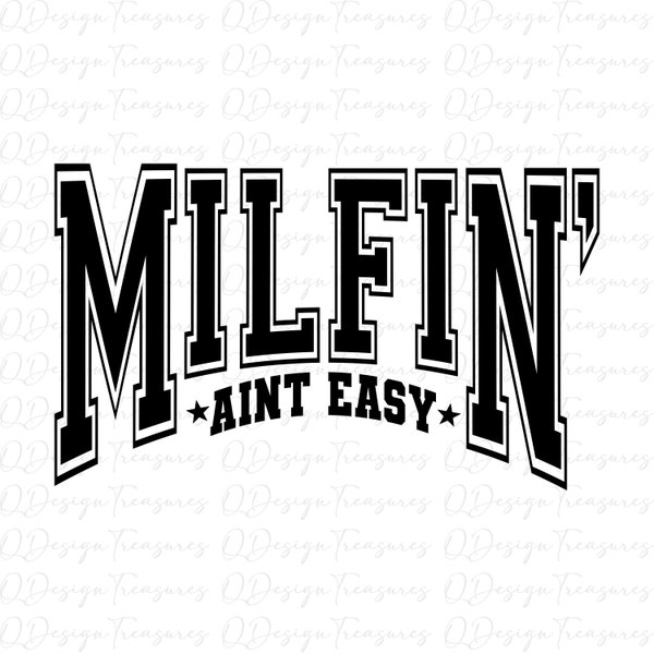 Milfin' Ain't Easy  Svg, Milf Svg, Trendy,Funny Quote svg png file, Sarcasm Png, cricut silhouette,  instant download