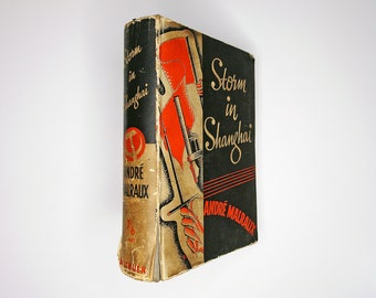 Storm in Shanghai by Andre Malraux (1935 2nd Ed.) Vintage Book, Collectable Fiction Novel, Red Black Decorative Art Moderne Cover and Spine