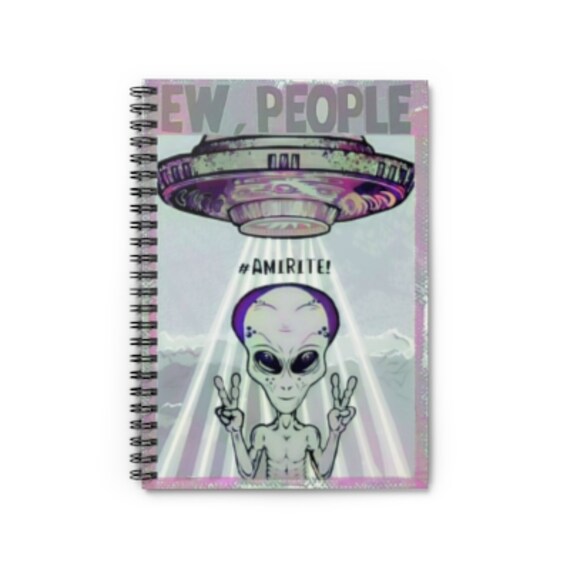 Spiral Notebook Snarky Alien ew People 118 Ruled - Etsy