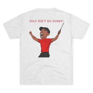 Golf Ain&#39;t No Hobby TW shirt