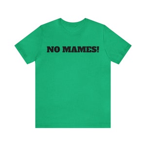 No Mames Short Sleeve Tee