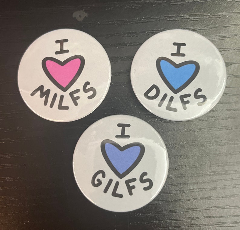 I Heart MILFS badges! 