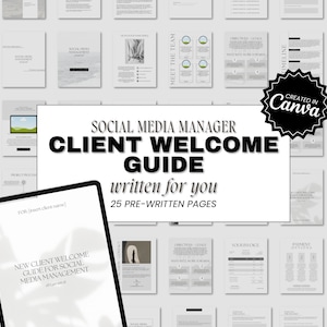 May include: A digital guide for social media managers, titled "Client Welcome Guide" with the text "written for you" and "25 pre-written pages". The guide is designed to help social media managers welcome new clients. The guide is created in Canva.