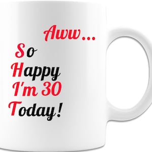 Funny 30th Birthday Mug: Sarcastic Milestone Gift, 11oz Ceramic