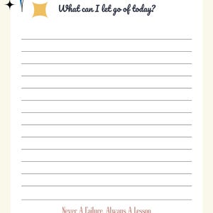 May include: Cream-coloured journal page with lined writing space. The text "What can I let go of today?" is at the top, and "Never A Failure, Always A Lesson" is at the bottom. Decorative starburst graphics in blue, black, and gold.