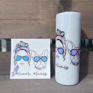 Frenchie Life, Frenchie Mom, Messy Bun, Dog Mom tumbler cup, French Bulldog, Glitter Tumbler Cup, Dog Cup