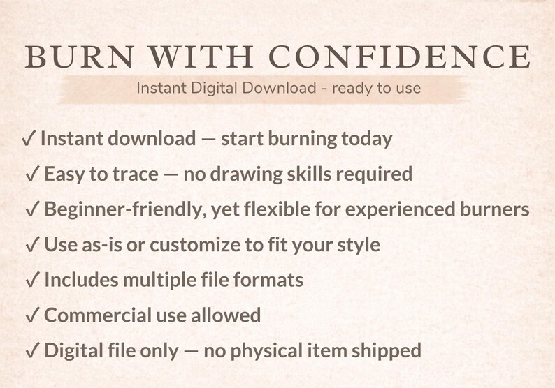 May include: A digital informational graphic with the text BURN WITH CONFIDENCE and Instant Digital Download - ready to use. It lists features including instant download, easy to trace, beginner-friendly, customisable, multiple file formats, commercial use allowed, and digital file only.