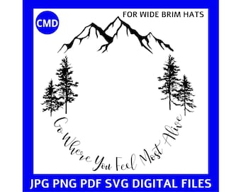 Go Where You Feel Most Alive Hat Burning Design, Mountains Trees pattern, Wide Brim Hats, DIY Pyrography Template, Digital SVG png jpg pdf