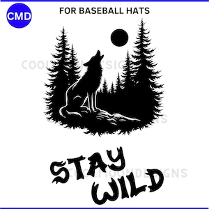May include: Black and white graphic design featuring a howling wolf silhouette in a forest under a full moon. The text "STAY WILD" is below the image. Includes file formats SVG, PNG, JPG, and PDF.