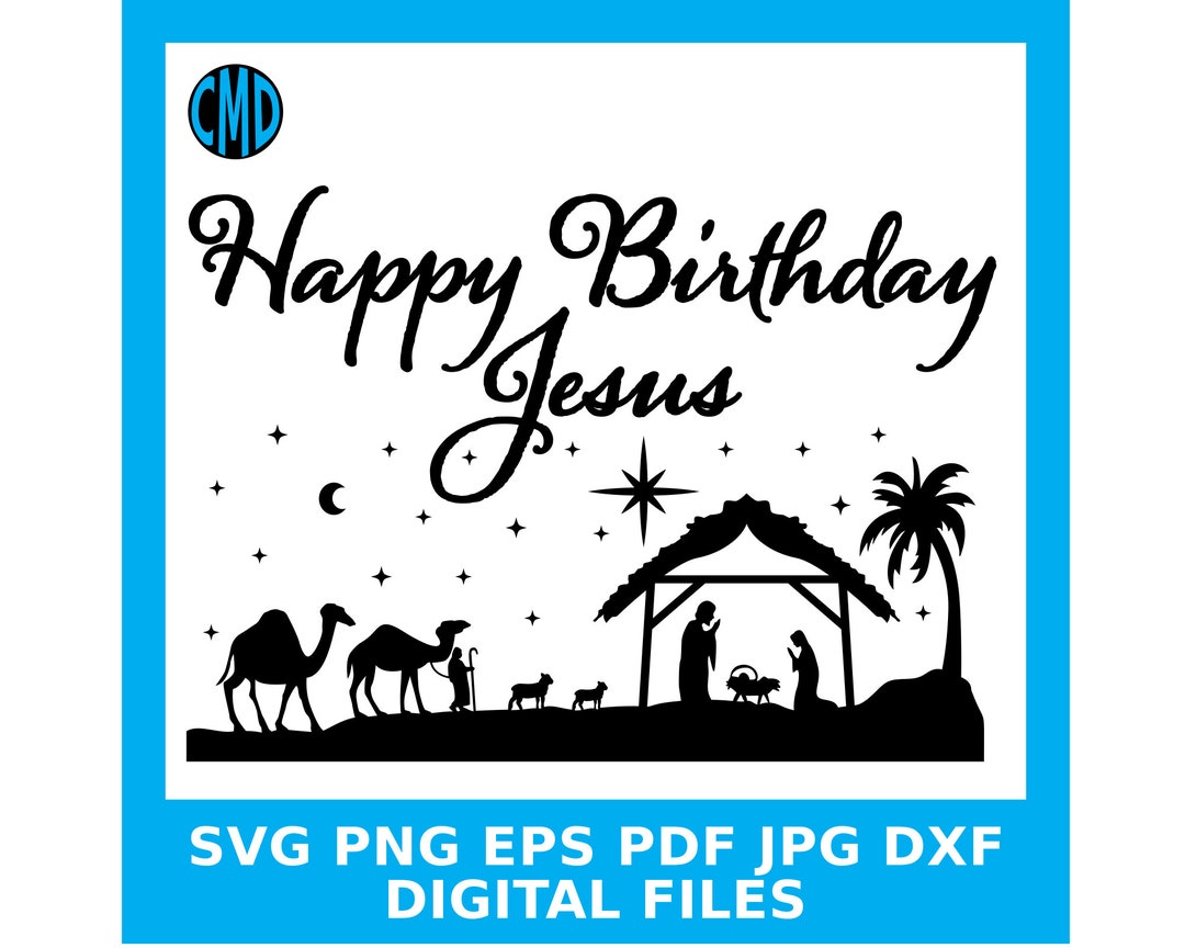 Happy Birthday Jesus Svg Jesus’ Birth Svg Nativity - Etsy