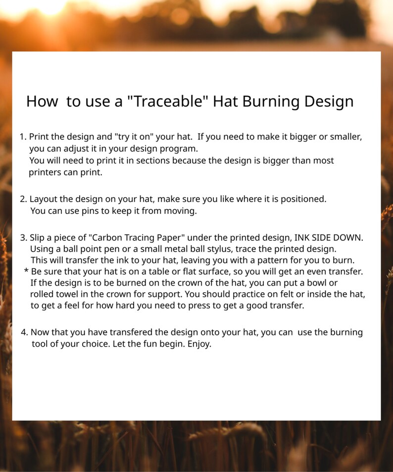 May include: Instructions on how to use a "Traceable" Hat Burning Design. The text explains how to print, position, and transfer a design onto a hat using carbon tracing paper and a ballpoint pen for burning. Includes tips for best results.