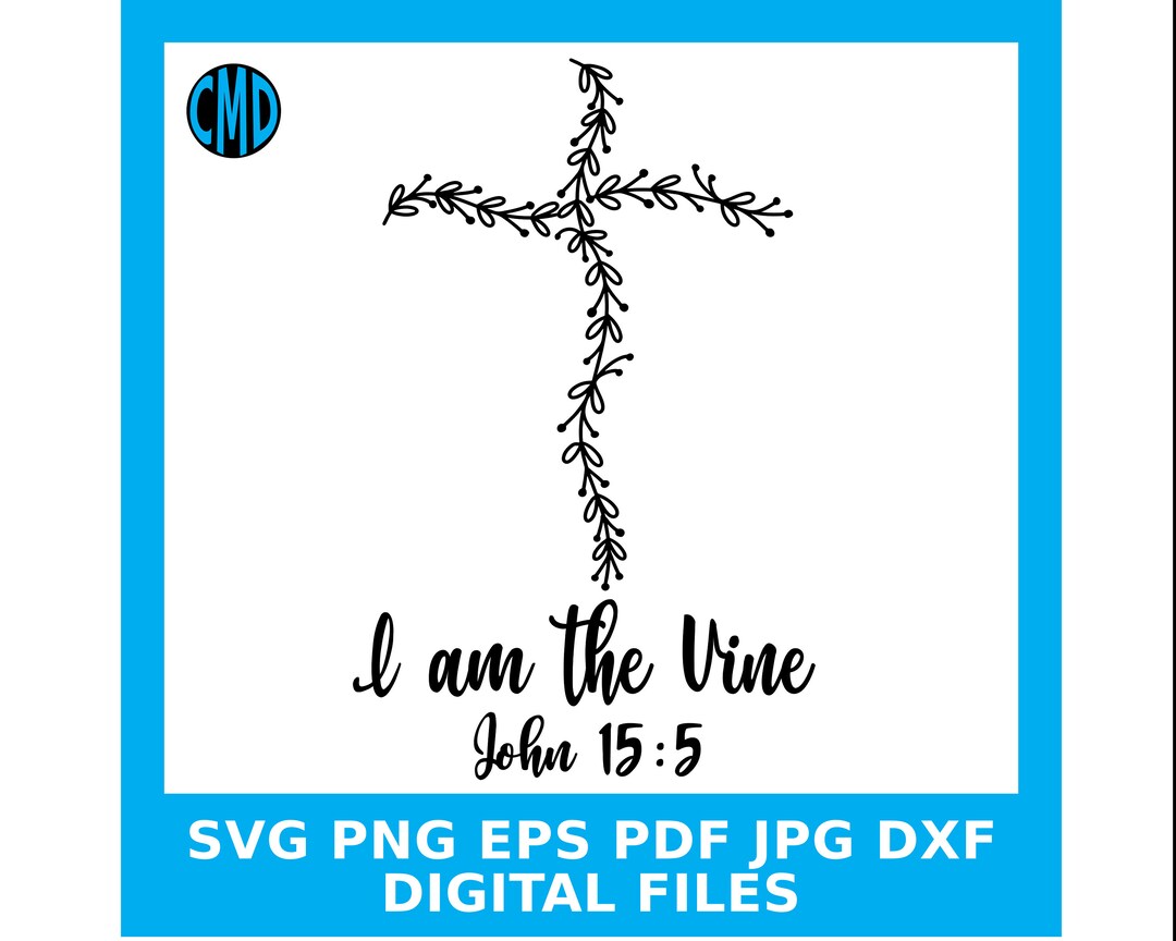 I Am the Vine Svg, Jesus is the Vine Bible Verse, Christian Design ...