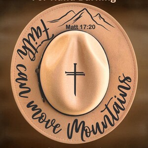 Faith Can Move Mountains Narrow Brim Hat Burning Design, Easy Christian Pattern, Hand Burn